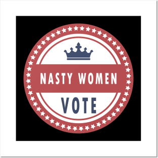 Nasty women vote Posters and Art